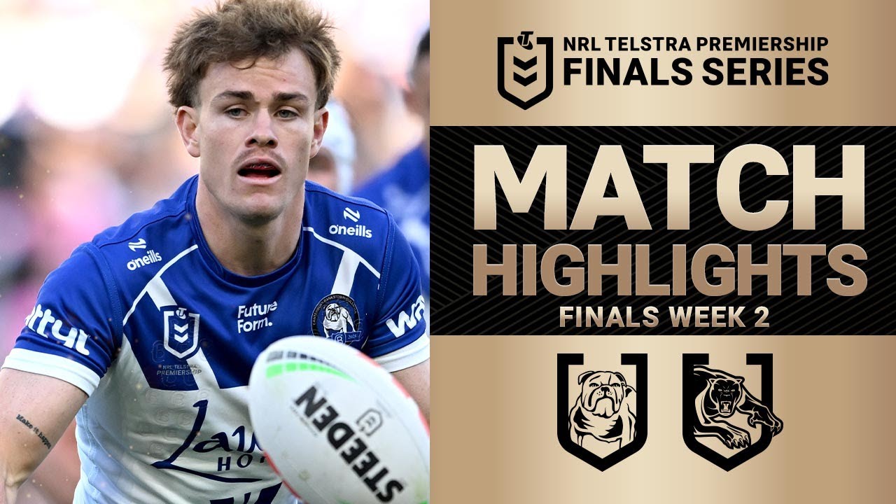 NRL Highlights | 2025&nbsp;NRL Match Highlights | Bulldogs v Panthers&nbsp;| Finals Week 2