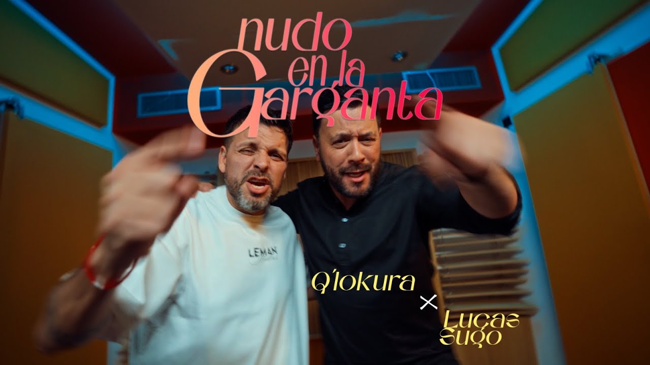 Q' Lokura x Lucas Sugo - Nudo en la Garganta