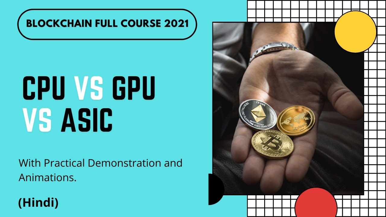 CPU vs GPU vs ASIC in Bitcoin | Cryptocurrency Full Course | Part -5 | Hindi