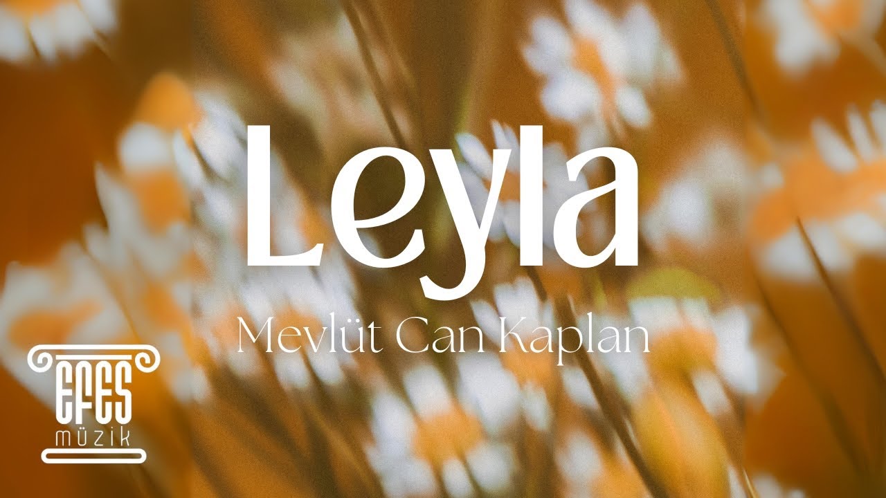 Mevl&uuml;t Can Kaplan - Leyla