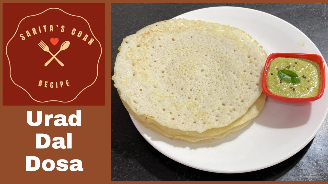 Urad Dal Dosa | Rice and Urad dal Dosa in Konkani |No Baking Soda Dosa recipe |Sarita’s Goan Recipe