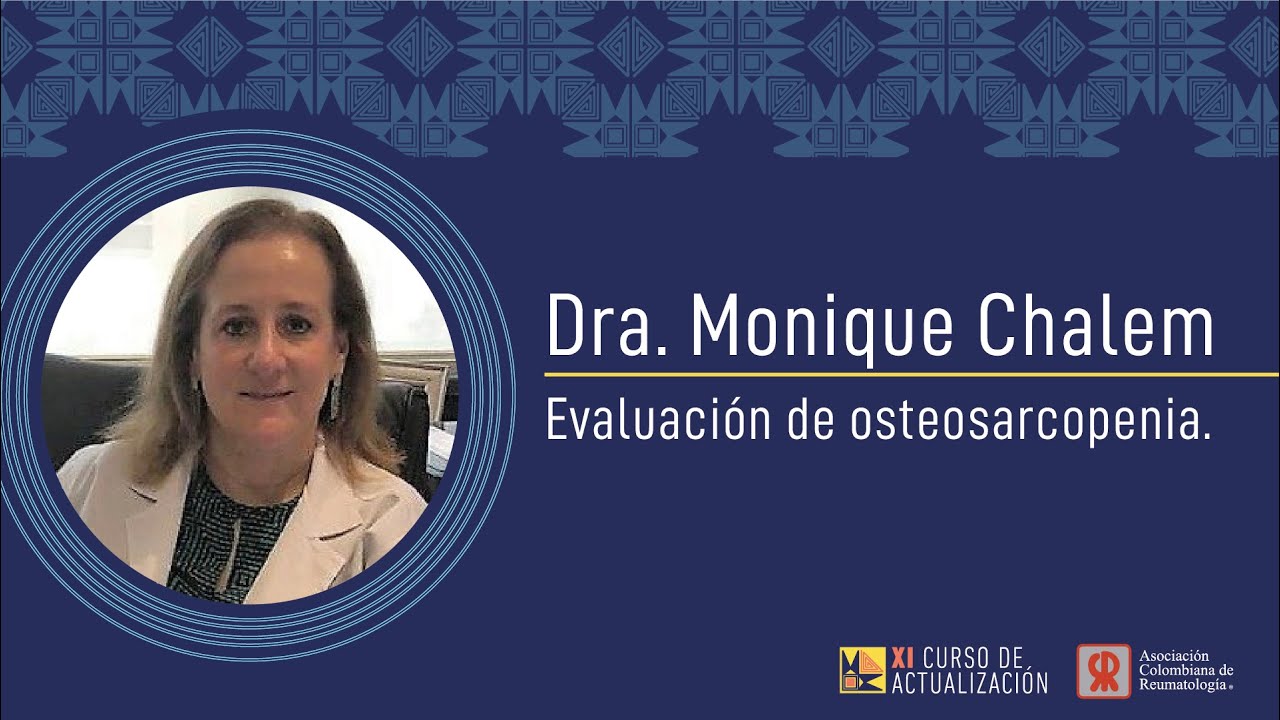 Evaluación de osteosarcopenia Dra. Monique Chalem