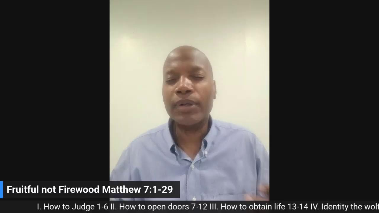 Fruit not Firewood  Matthew 7