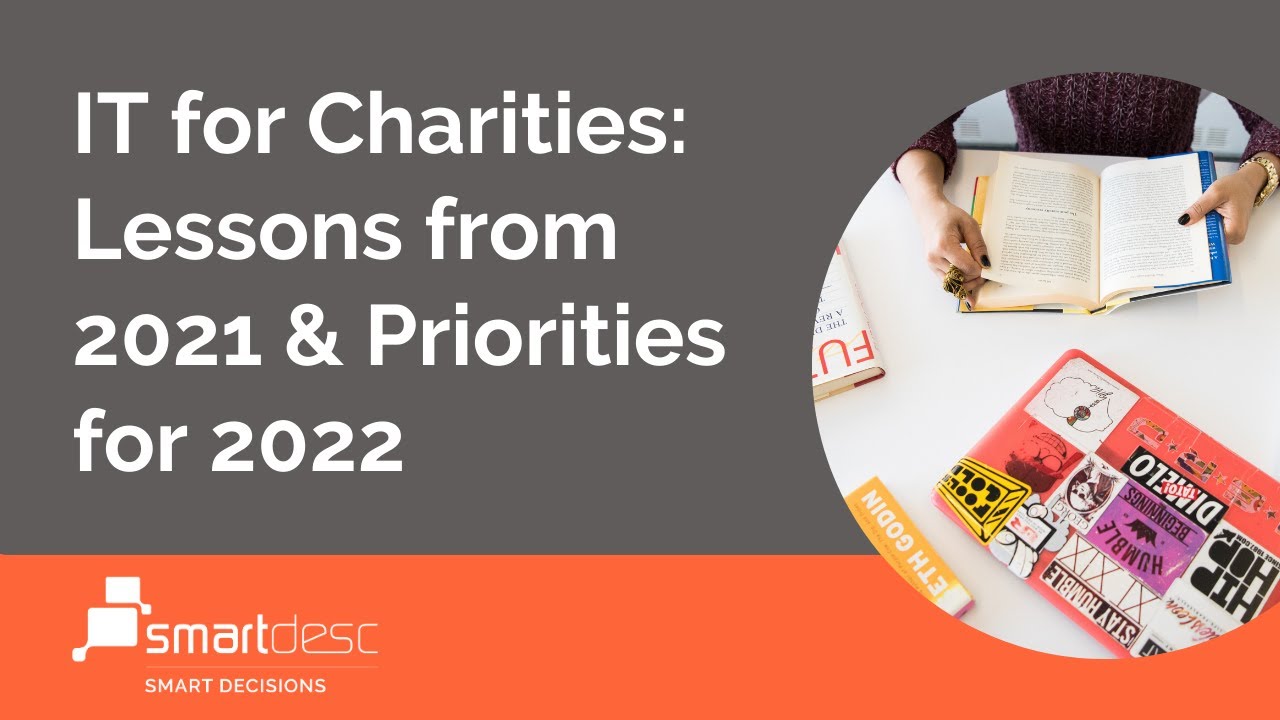 IT for Charities: Lessons from 2021 & Priorities for 2022