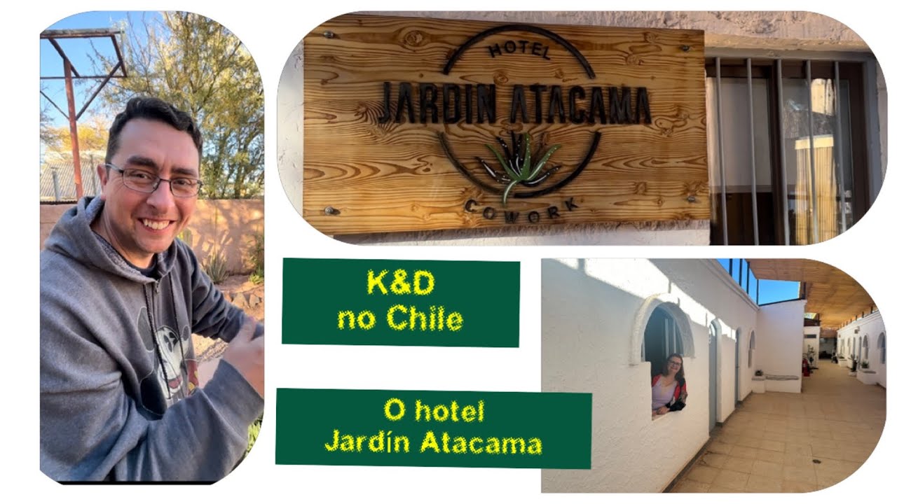 K&D no Chile - Hotel Jardín Atacama