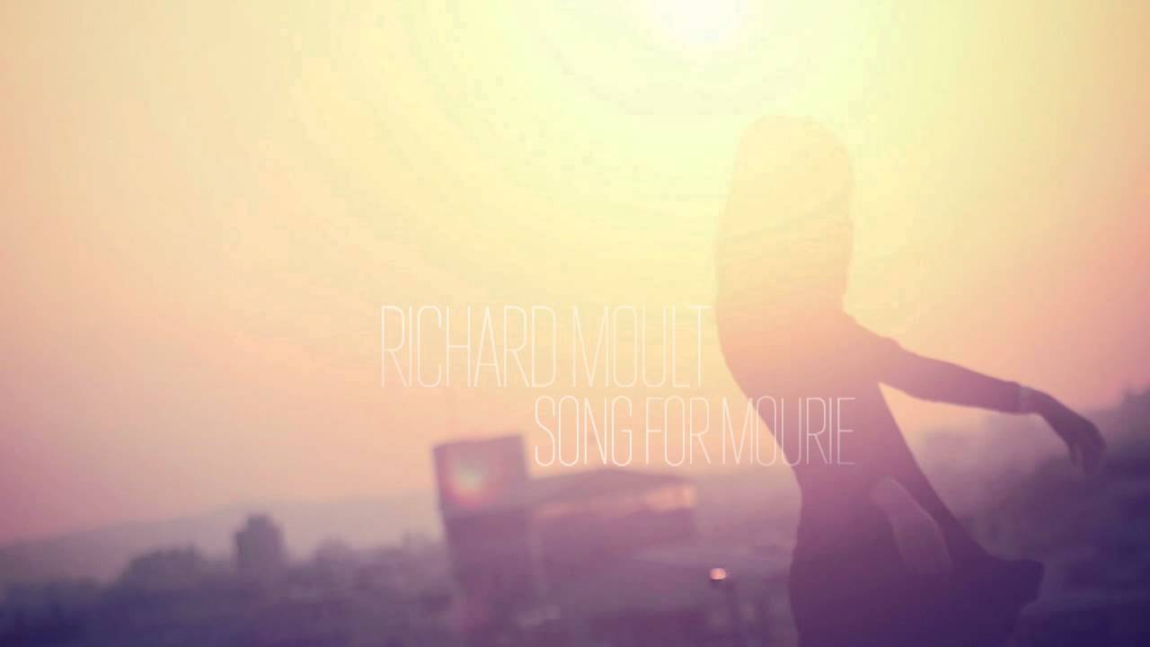 Richard Moult &mdash; Song for Mourie