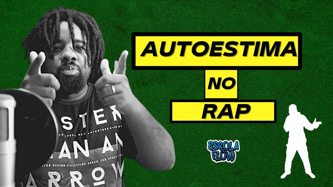 Autoestima no Rap - Metodologia Escola do Flow (CAPÍTULO 1)