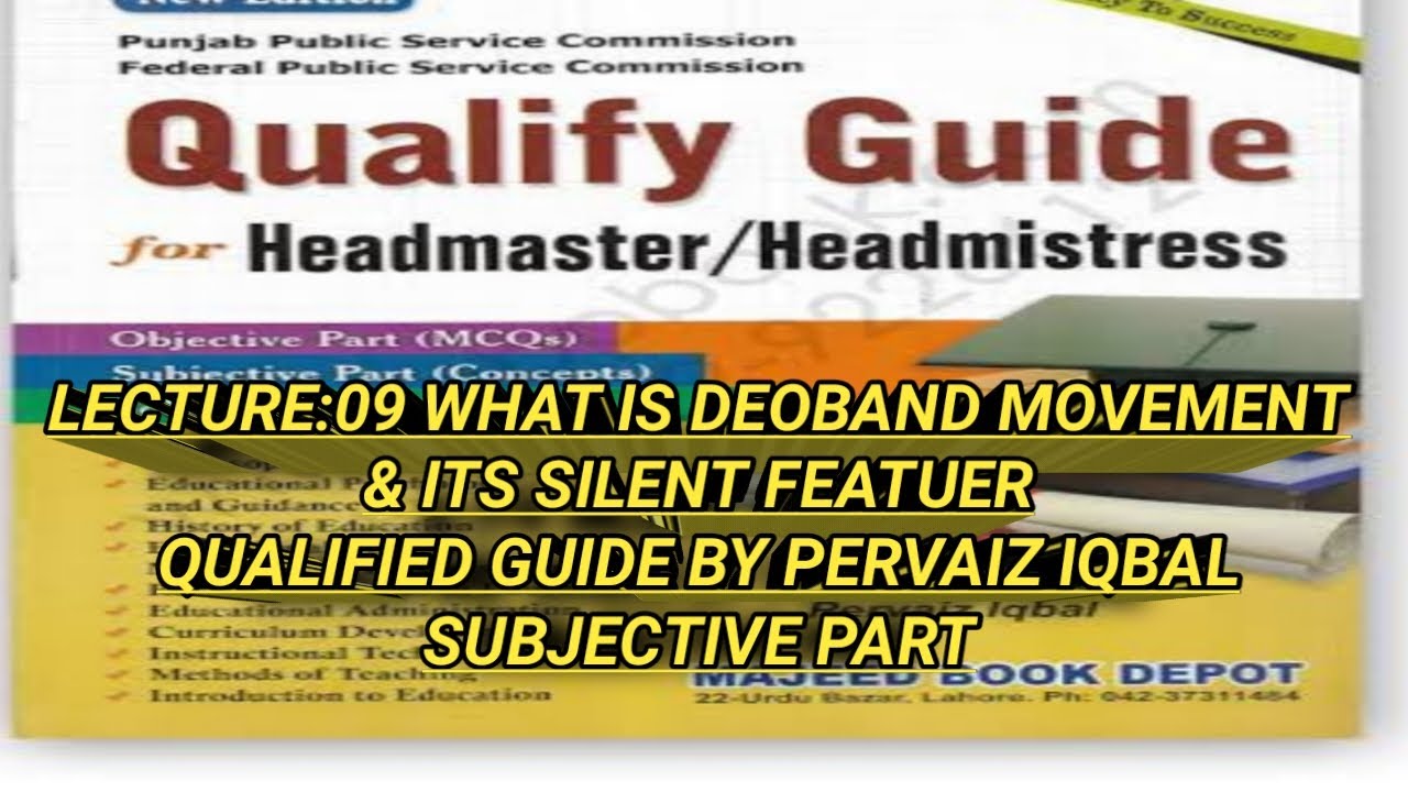 LECTURE -09 WHAT IS DEOBAND MOVEMENT & ITS SILENT FEATURE- CRUX OF EDUCATION