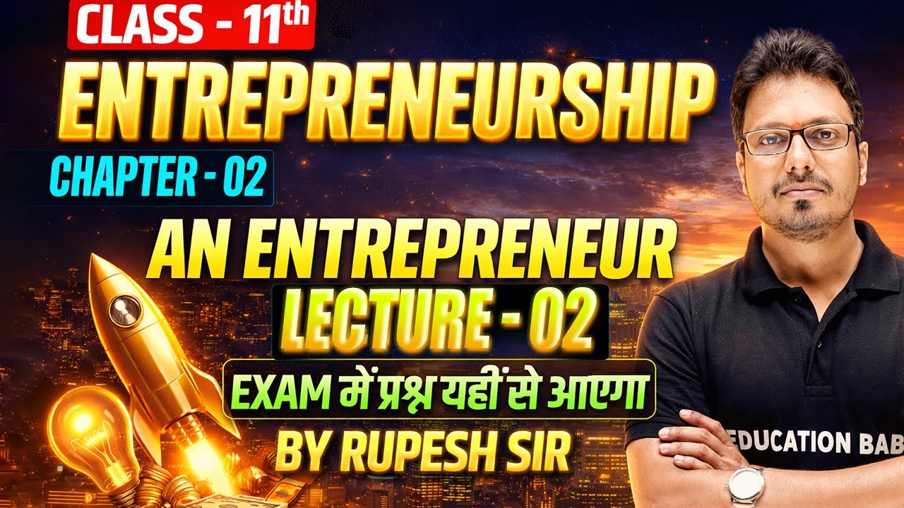An Entrepreneur | Class 11th Entrepreneurship Chapter 2 | Lecture 02 | Types of Entrepreneurs