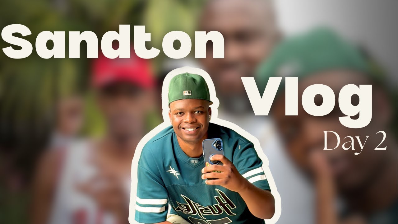Sandton Vlog - Day 2/2 with “Vusi Nova, Gaffi, sosoboy”