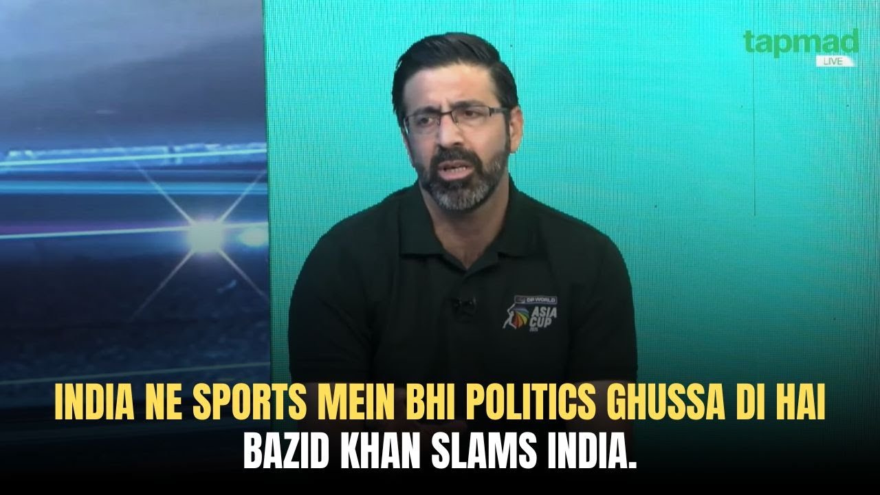 India Ne Sports Mein Bhi Politics Ghussa Di Hai | Bazid Khan slams India | Game On Hai | tapmad