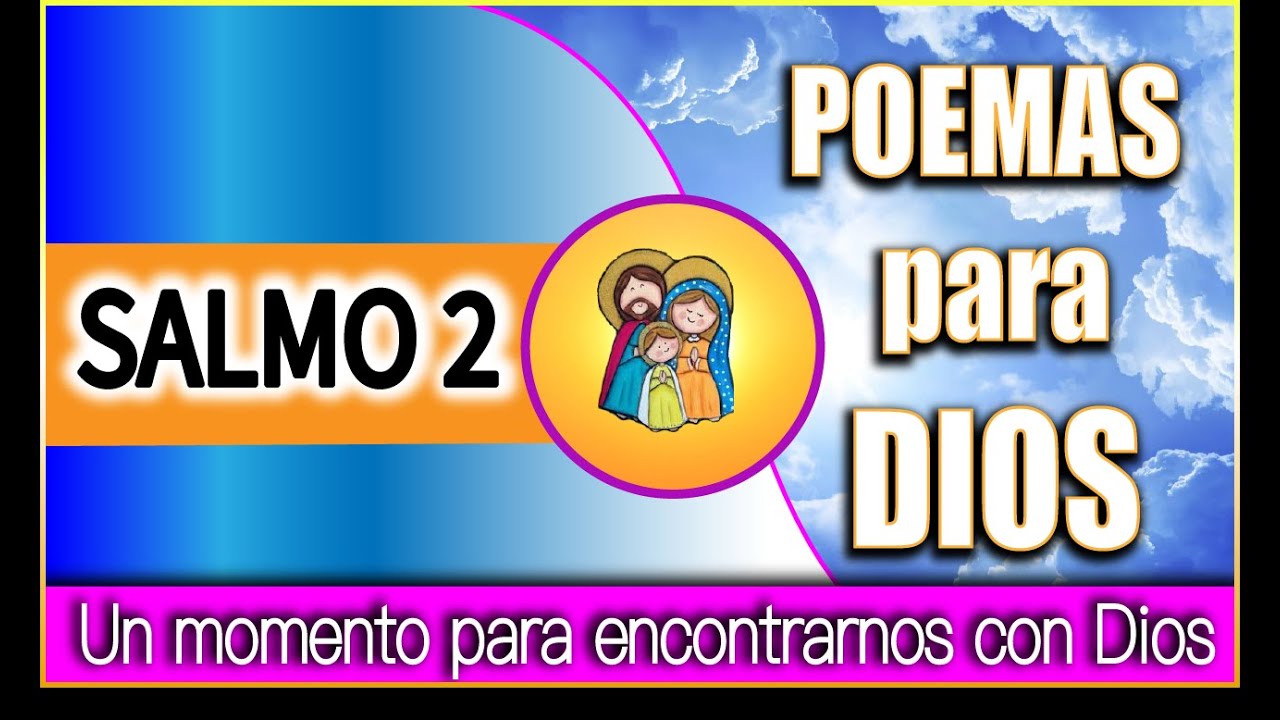SALMO 2 DE LA B&Iacute;BLIA CAT&Oacute;LICA - ORACI&Oacute;N PARA REFLEXIONAR SOBRE LA GRATITUD Y LA LEALTAD HACIA DIOS
