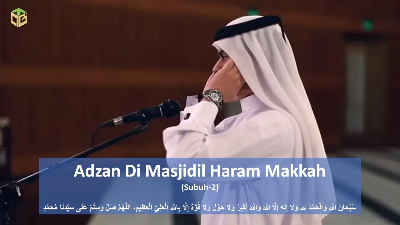 Adzan Di Masjidil Haram Makkah (Subuh)