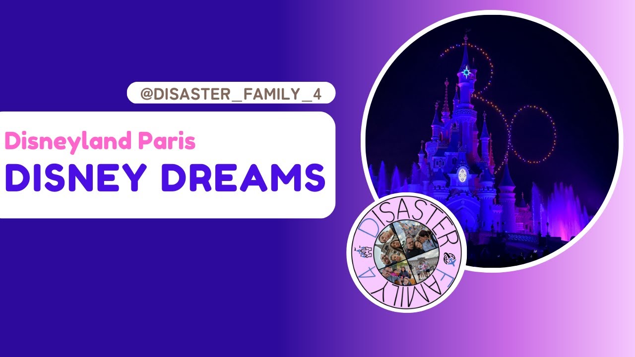 Disneyland Paris - Disney Dreams! ​