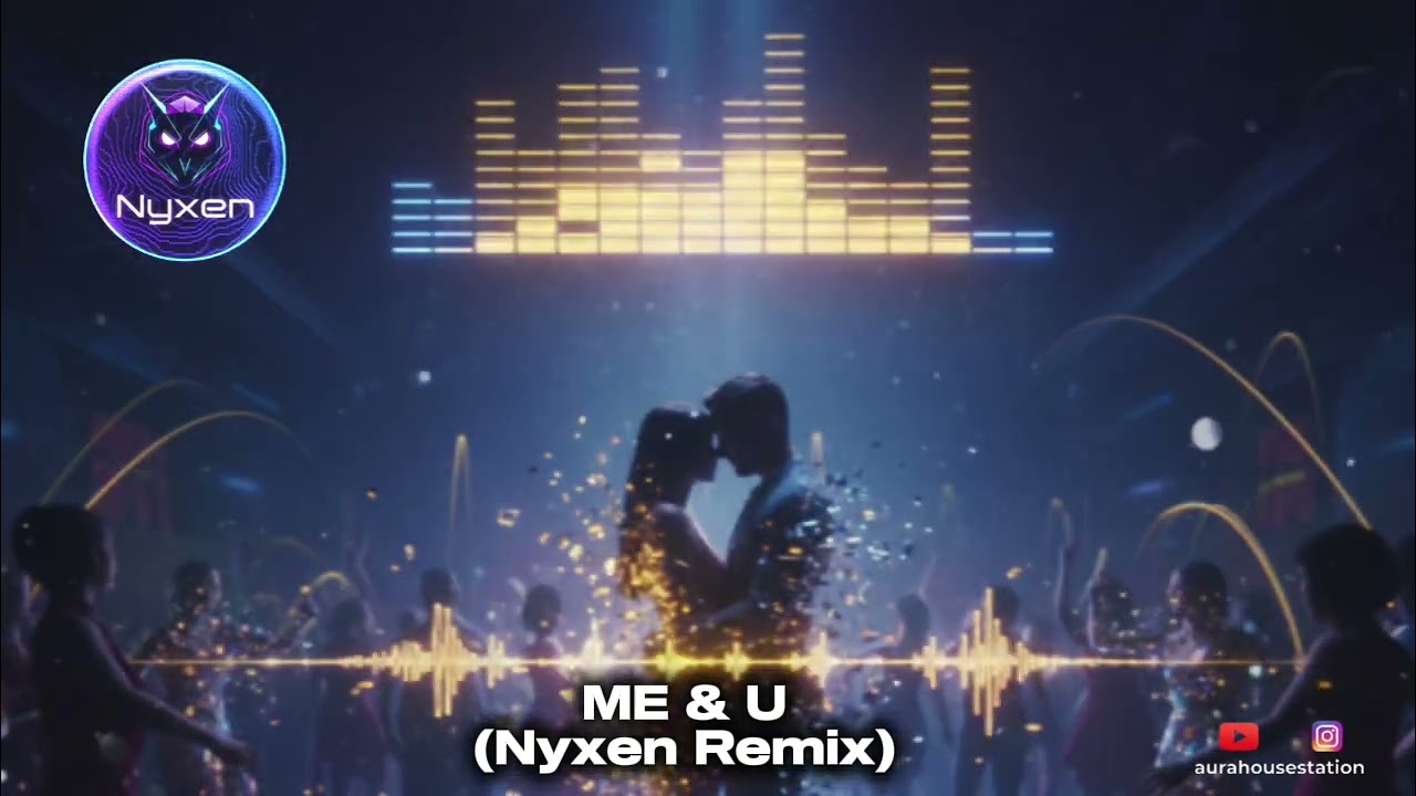 Aura House Station - Me & U (Nyxen Remix)