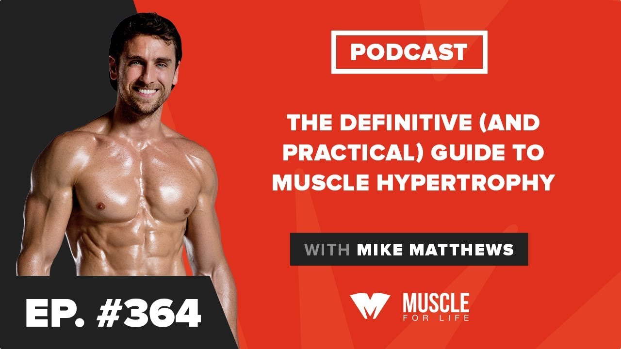 The Definitive (and Practical) Guide to Muscle Hypertrophy