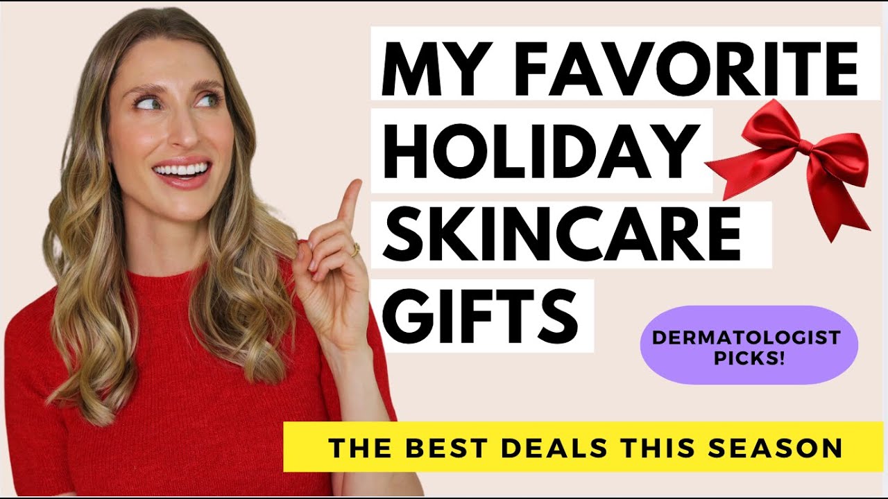 The Anti-Aging Gift Guide You Actually Want from a Dermatologist | Dr. Sam Ellis