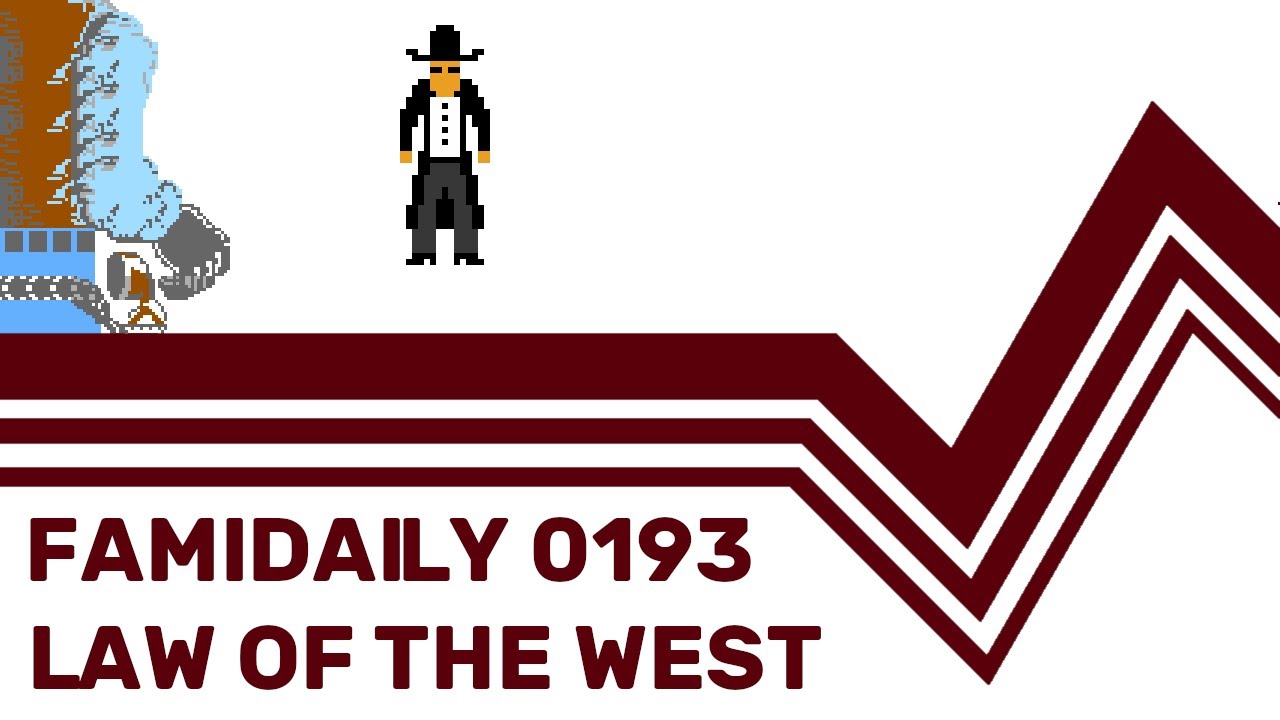 Famidaily - Episode 0193 - Law of the West (ロウ・オブ・ザ・ウエスト)