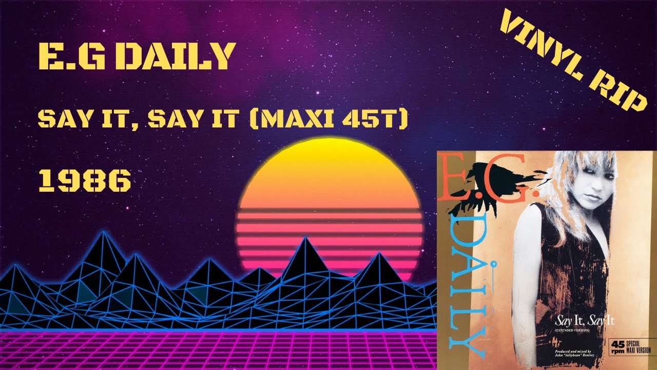 E.G Daily – Say It, Say It (1986) (Maxi 45T)