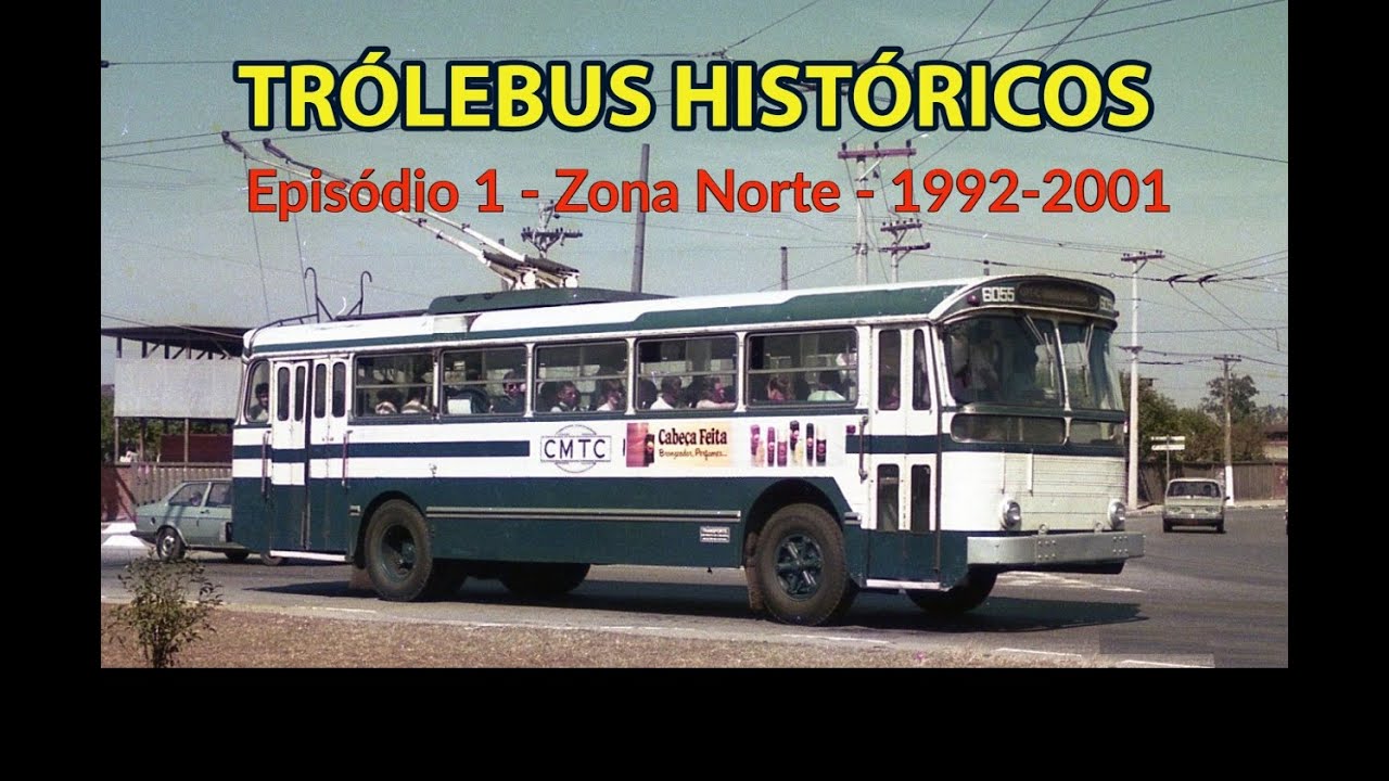 TRÓLEBUS HISTÓRICOS - Episódio 1 - Zona Norte - 1992-2001
