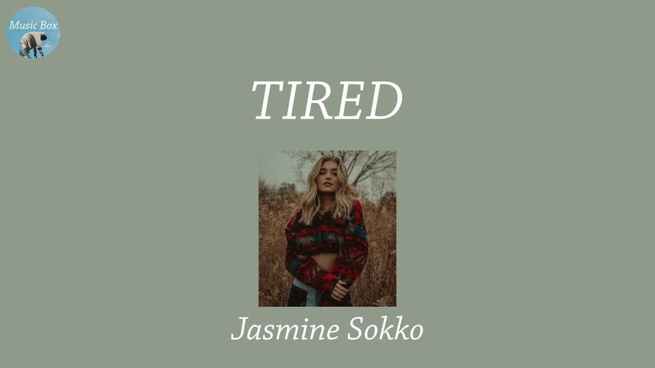 TIRED - Jasmine Sokko (Lyric Video)
