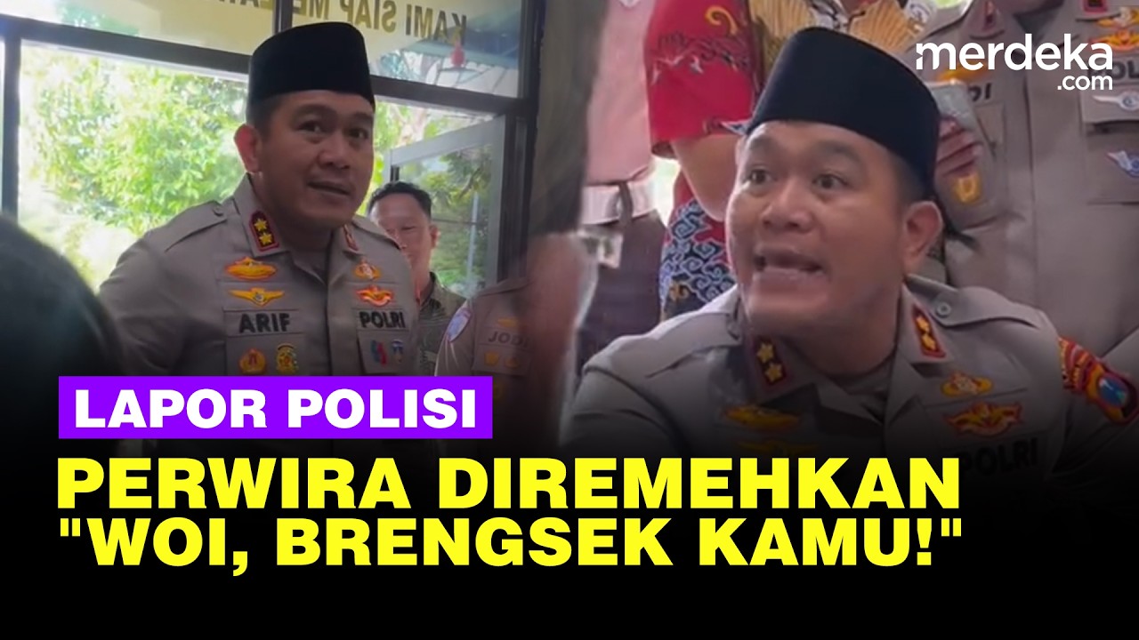 Murka Perwira AKBP Arif Lapor Kehilangan Diremehkan di Kantor Polisi: Woi, Brengsek!