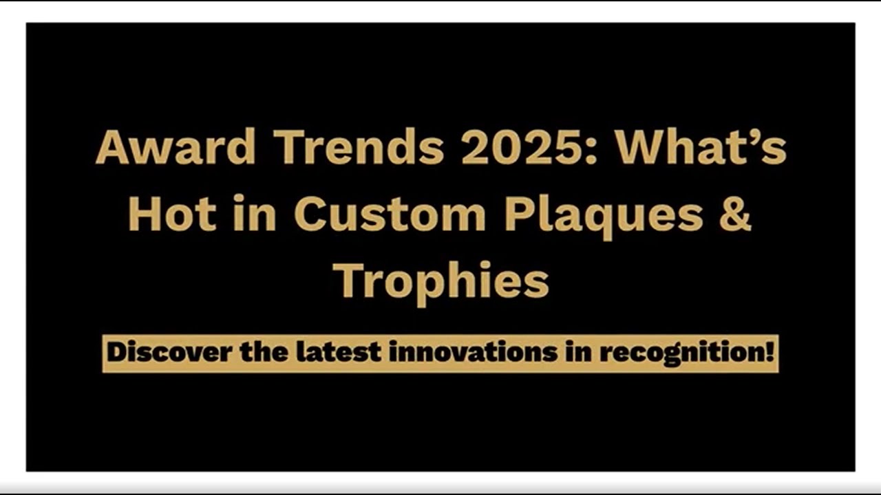 Award Trends 2025: What's Hot in Custom Plaques and Trophies?