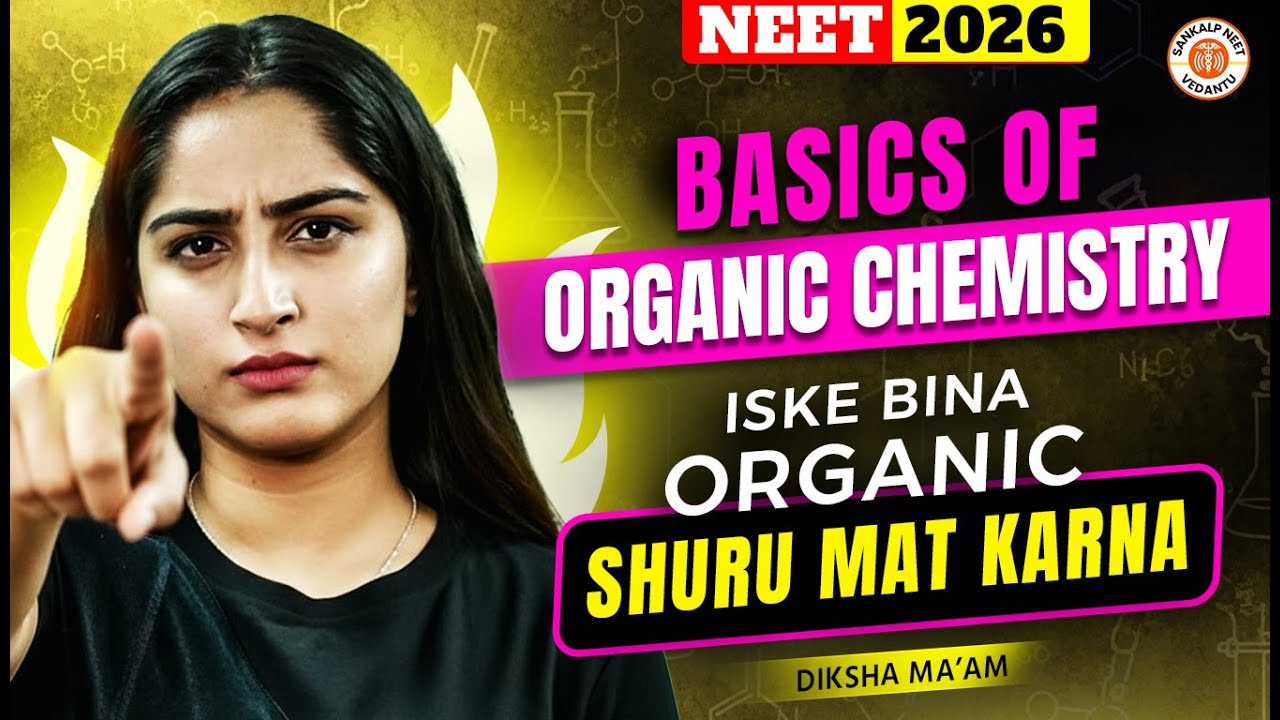 Basics of Organic Chemistry | NEET 2026 | Diksha Ma&rsquo;am