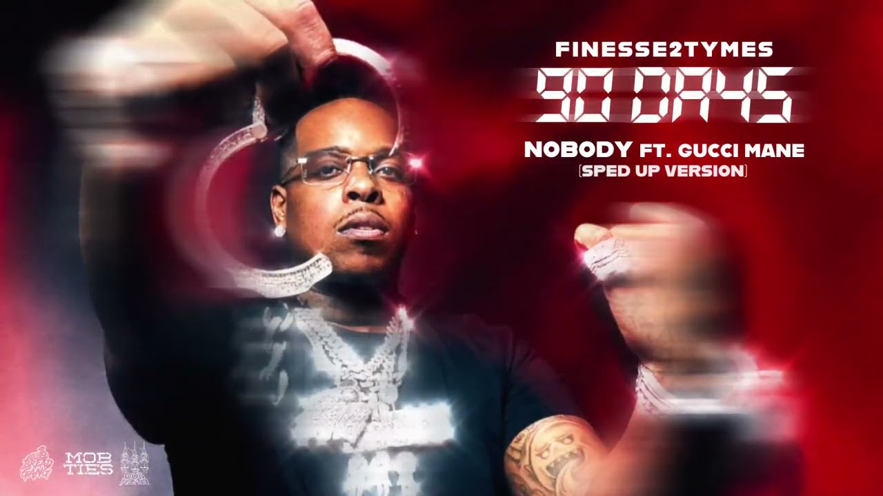 Finesse2Tymes - Nobody (feat. Gucci Mane) (Sped Up) [Official Audio]