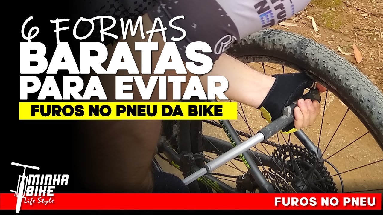 6 MANEIRAS BARATAS PARA EVITAR FUROS NO PNEU DA BIKE - Minha Bike Life Style