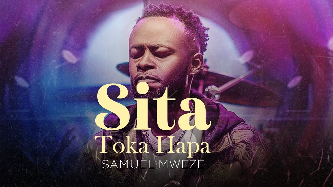 Samuel Mweze - Sita toka hapa (Official Video) [Live]