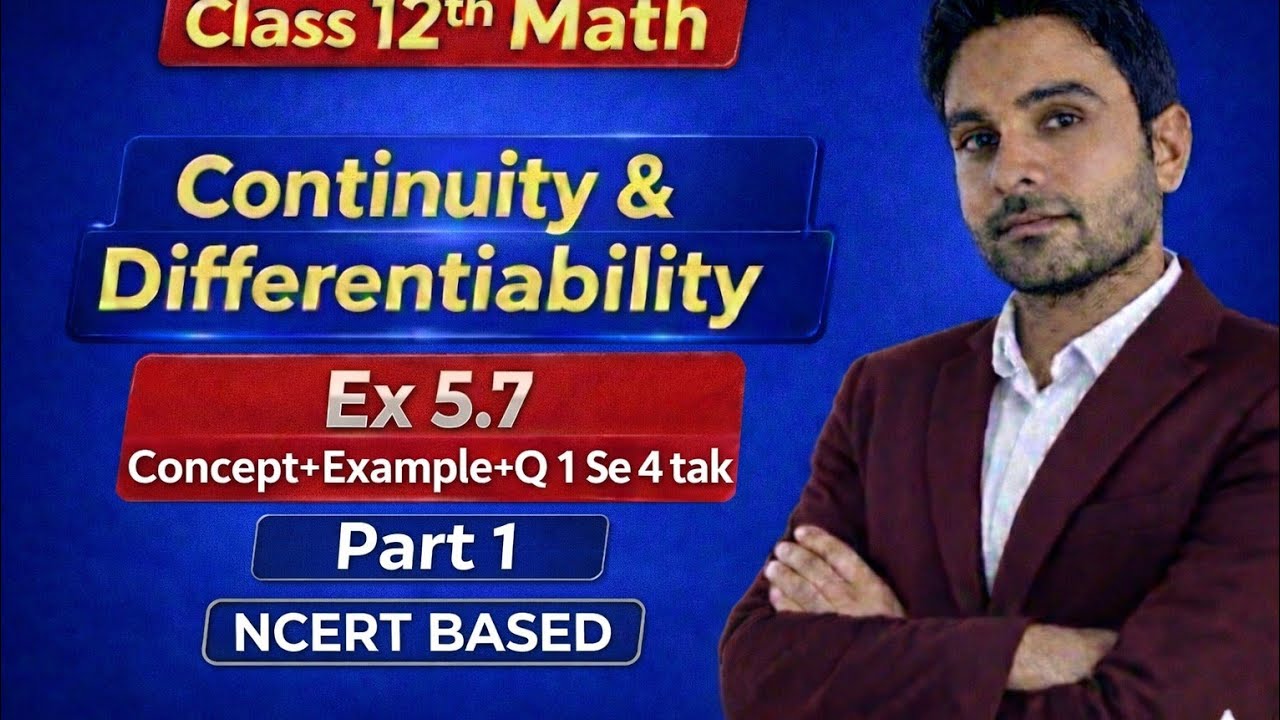 Class 12 Maths Ex 5.7 | Continuity & Differentiability | Concept + Examples + Q1 to 4 | NCERT Based