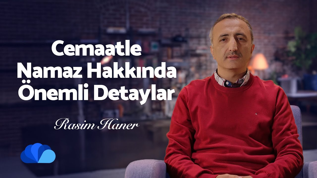 Cemaatle Namaz Hakkında Çok Önemli Detaylar I Din ve Hayat I Rasim Haner