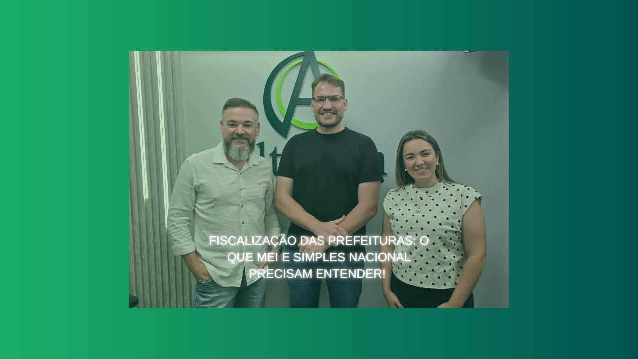 EP 16 - Fiscalização das Prefeituras: o que MEI e Simples Nacional precisam entender