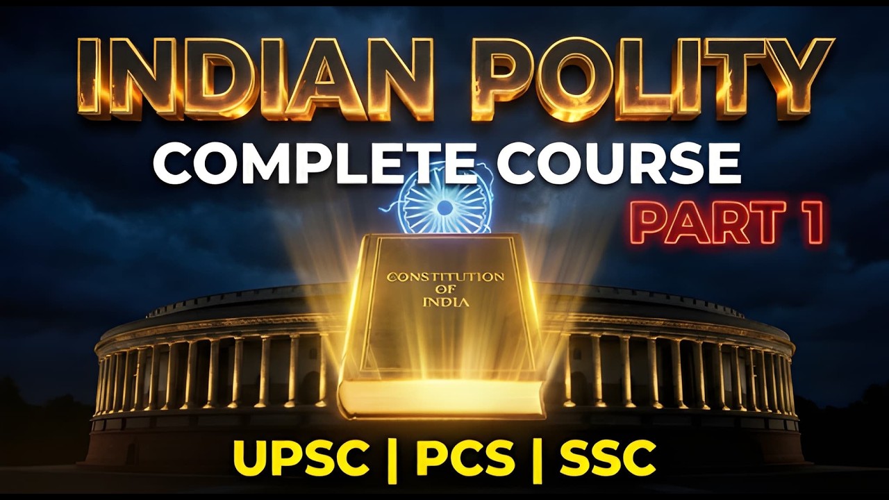 COMPLETE INDIAN POLITY 🔥 | UPSC STATE PCS SSC | PART 1 | COMPLETE SERIES