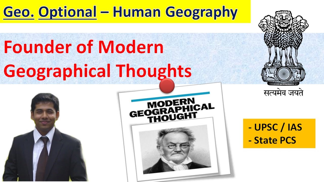 Founder of Modern Geographical Thoughts - Geographical thought - UPSC & State PSC - by Subhodeep Das
