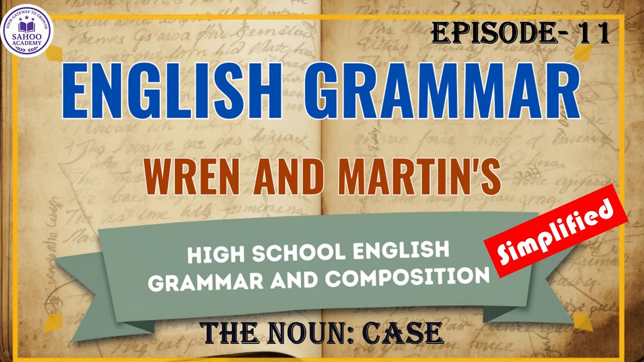 The Noun Case- EPISODE-11: WREN & MARTIN ENGLISH GRAMMAR SERIES