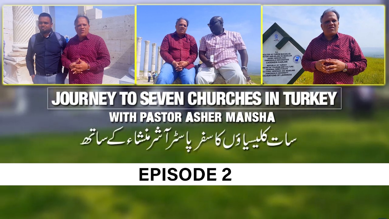 Journey To Seven Churches In Turkey with Pastor Asher Mansha Ep 2