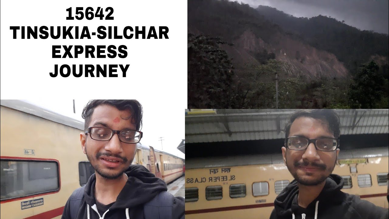 15642 TINSUKIA-SILCHAR Barak Brahmaputra EXPRESS Journey *With amazing nazare k saath* | NFR Railway