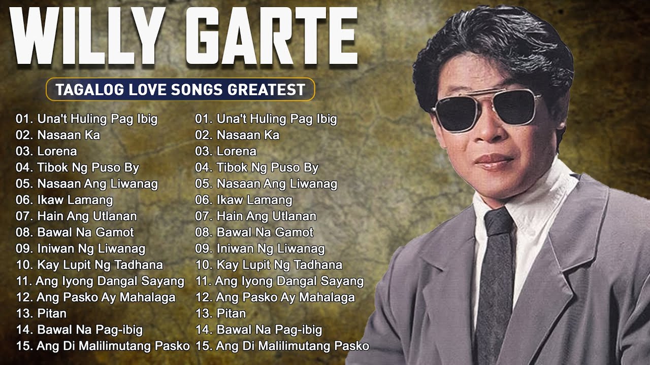 Best Songs of Willy Garte: Timeless Filipino Classics | Tagalog Love Songs 80' 90' | Nasaan Ka