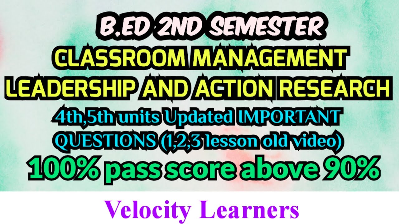 B.ED-CLASSROOM MANAGEMENT LEADERSHIP AND ACTION RESEARCH IMPORTANT QUESTIONS  @velocitylearners