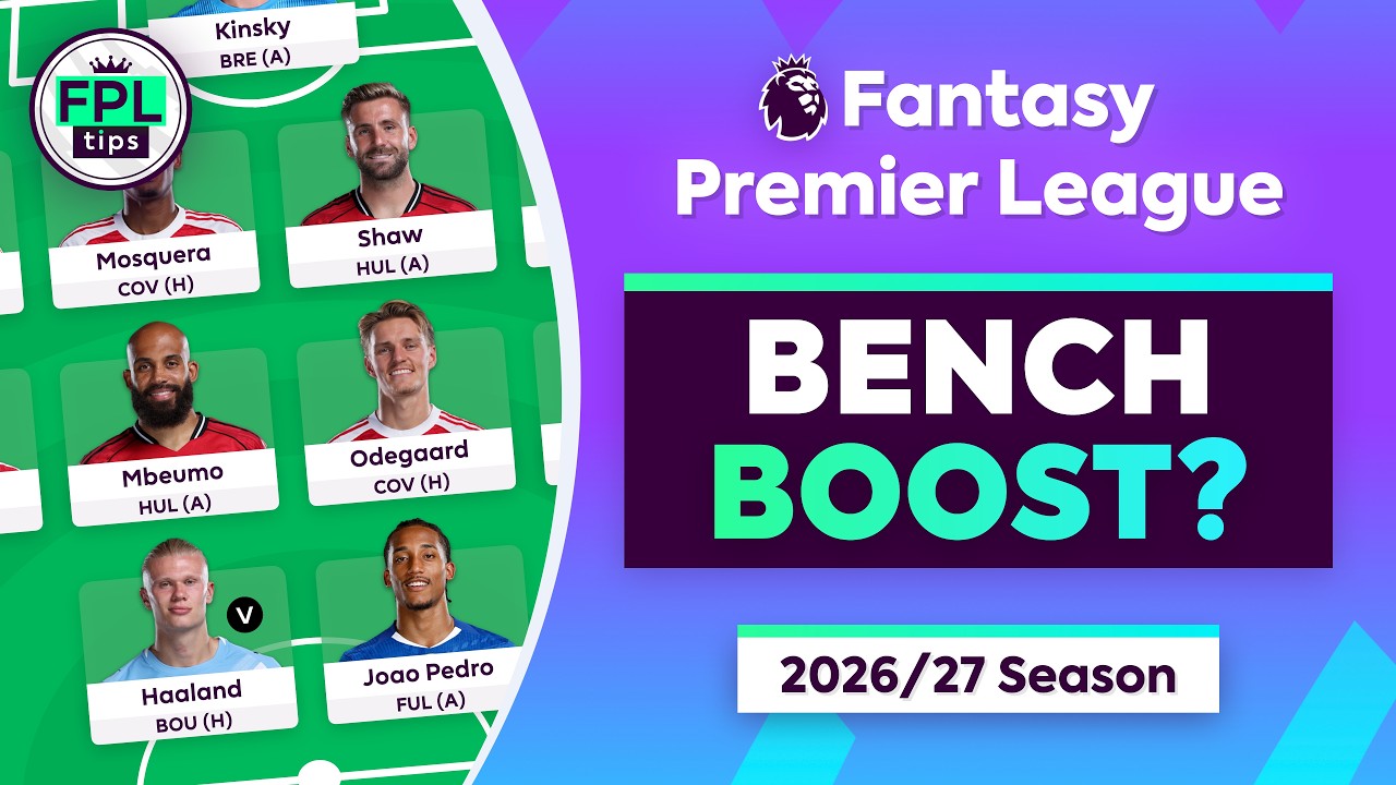 FPL GW1: Bench Boost в 1-м или 2-м туре? | 3 драфта на сезон 2026/27 | Советы по Fantasy Premier ...