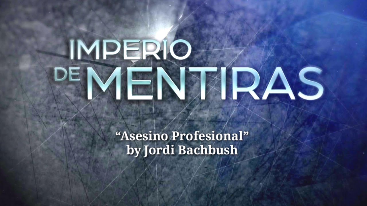 Imperio de Mentiras - Soundtrack (ORIGINAL) - “Asesino Profesional” by Jordi Bachbush