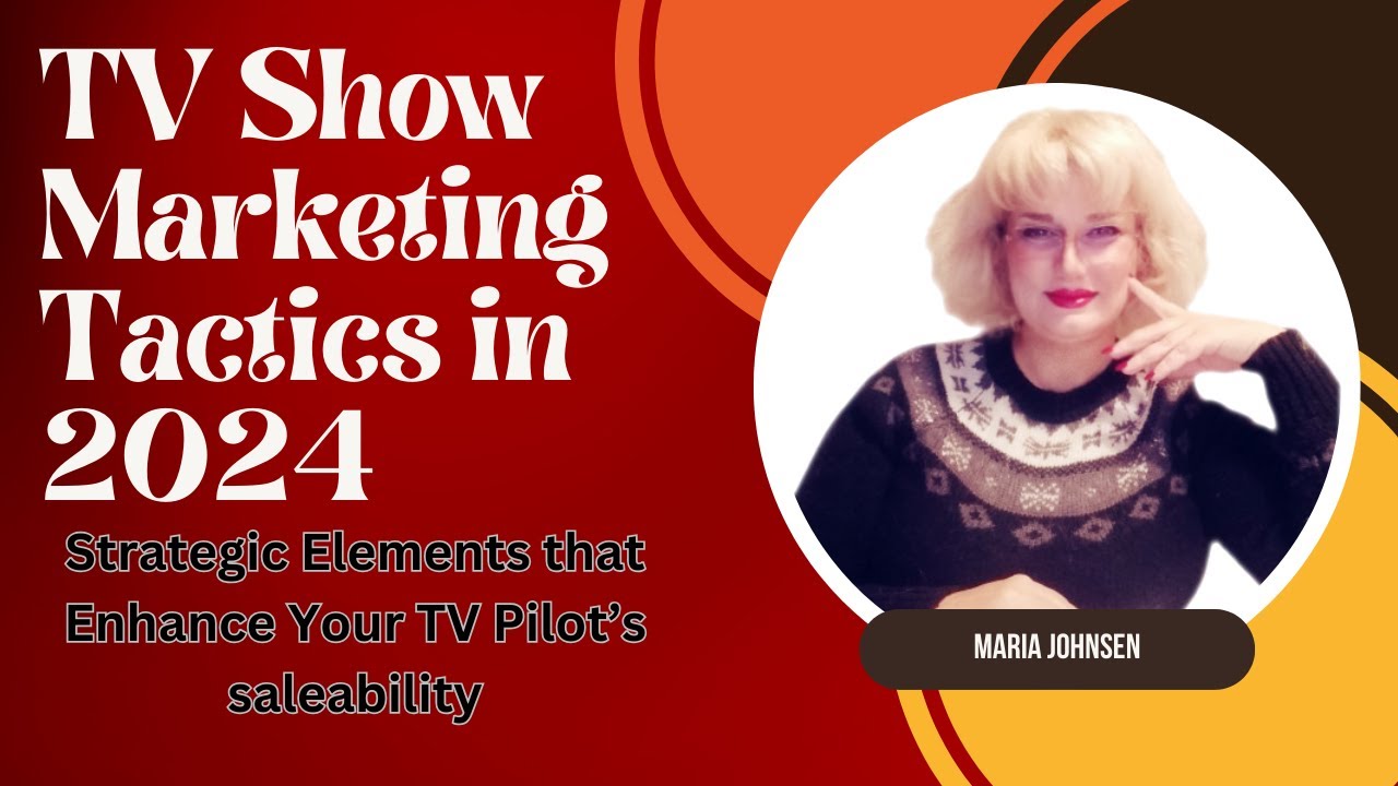 TV Show Marketing Tactics in 2024 🎥 || Maria Johnsen