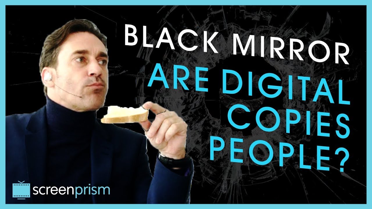 Black Mirror: Are Digital Copies People?