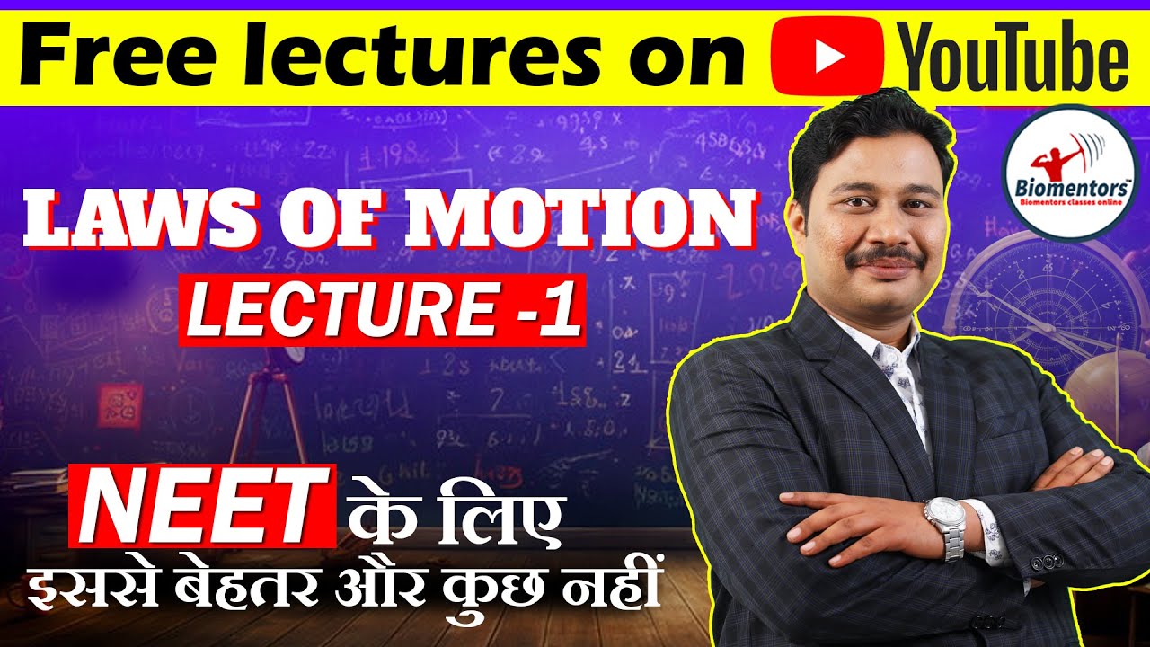 Laws of Motion (Part1) I Physics Free lectures l Focus batch l Biomentors online l NEET Live