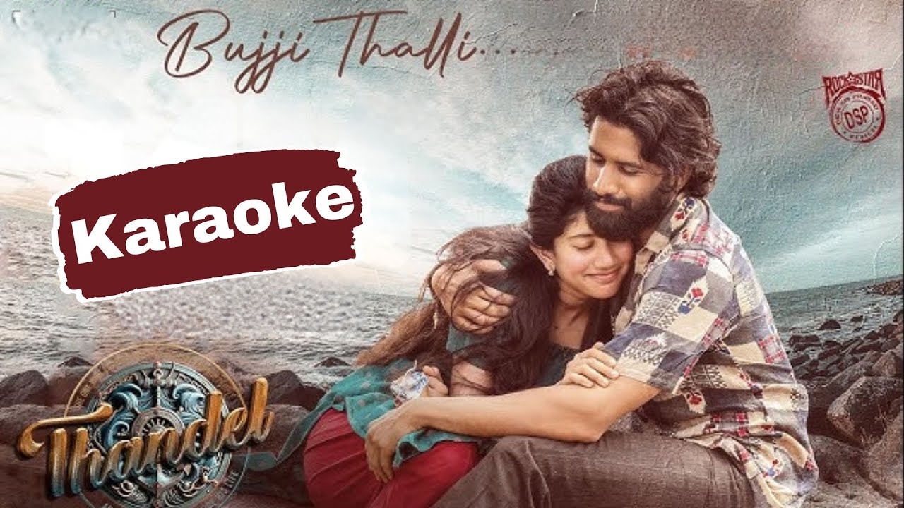 Bujji Thalli Lyrical Karaoke Song | Thandel | NagaChaitanya, Sai Pallavi | Javed Ali|Devi Sri Prasad