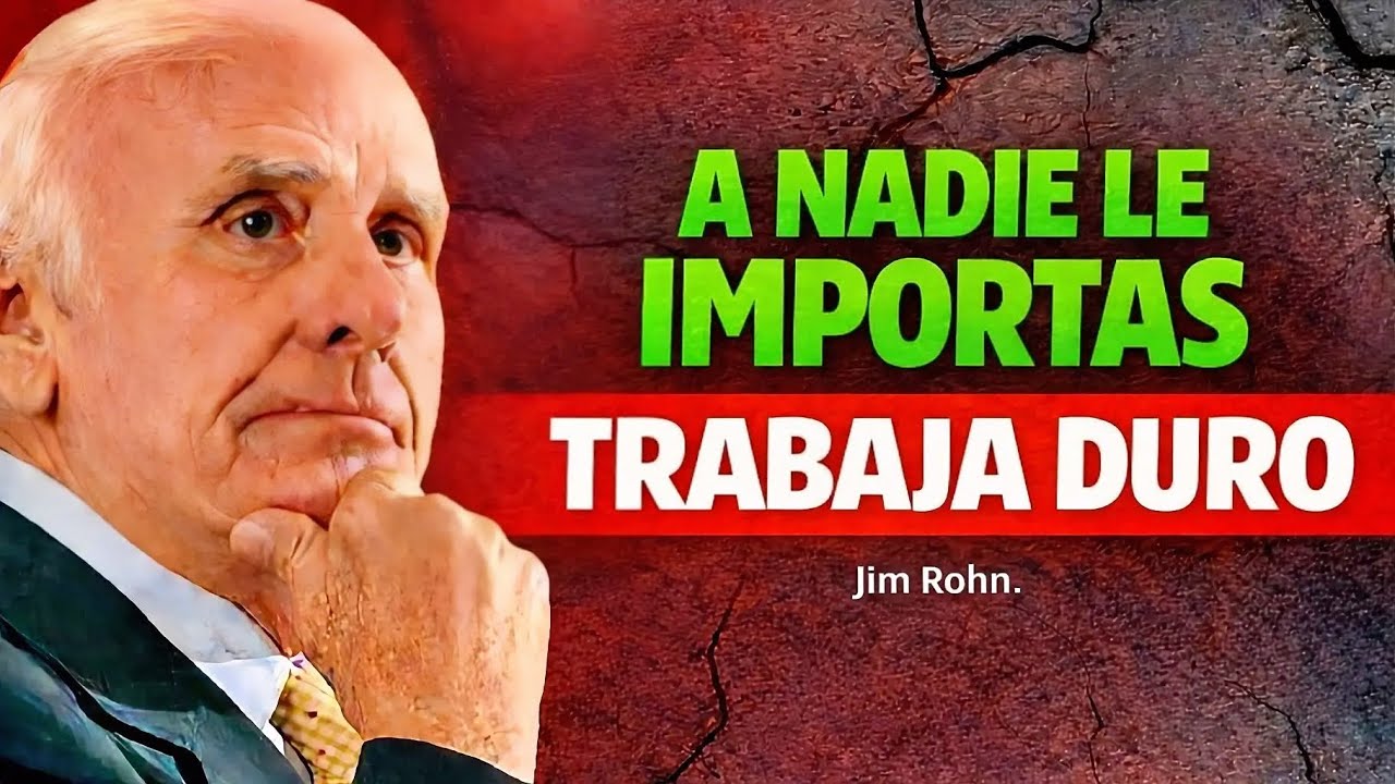 A Nadie Le Importas… Trabaja Duro JIM ROHN