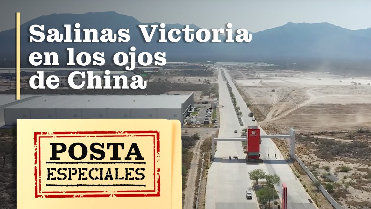 Salinas Victoria en los ojos de China | #POSTAEspeciales