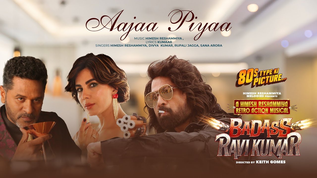 Aajaa Piyaa | Badass Ravi Kumar | Himesh Reshammiya| Prabhudeva | Kirti Kulhari |